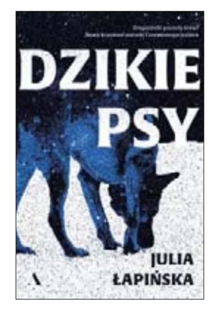Dzikie psy Julia Łapińska