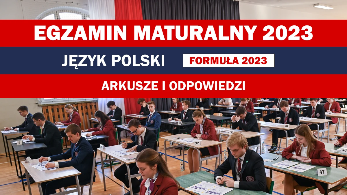 Matura 2023: Język polski formuła 2023 - mamy arkusz CKE i odpowiedzi Matura 2023: Język polski formuła 2023 - mamy arkusz CKE i odpowiedzi