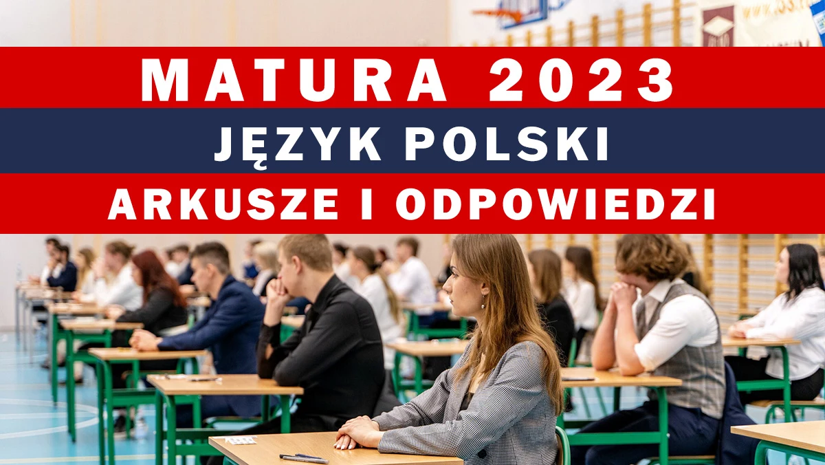 Matura 2023 z polskiego, poziom rozszerzony. Zobacz arkusz CKE i odpowiedzi Matura 2023 z polskiego, poziom rozszerzony. Zobacz arkusz CKE i odpowiedzi