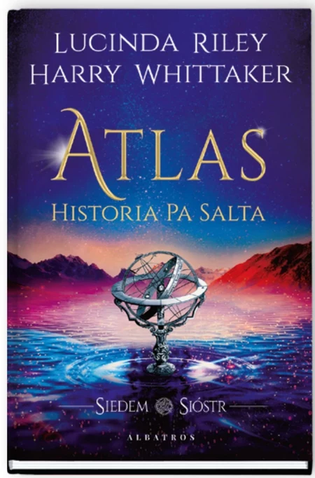 Atlas. Historia Pa Salta. Siedem sióstr Lucinda Riley, Harry Whittaker