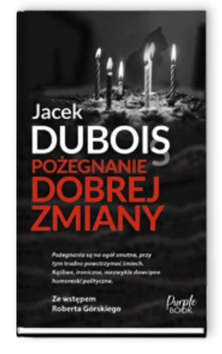 Pożegnanie dobrej zmiany Jacek Dubois