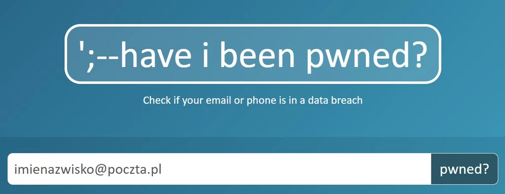 Have I been pwned, czyli sposób na sprawdzenie naszych danych.