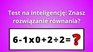 Zagadka matematyczna, którą rozwiążą jedynie osoby z IQ większym niż 110. Poradzisz sobie?