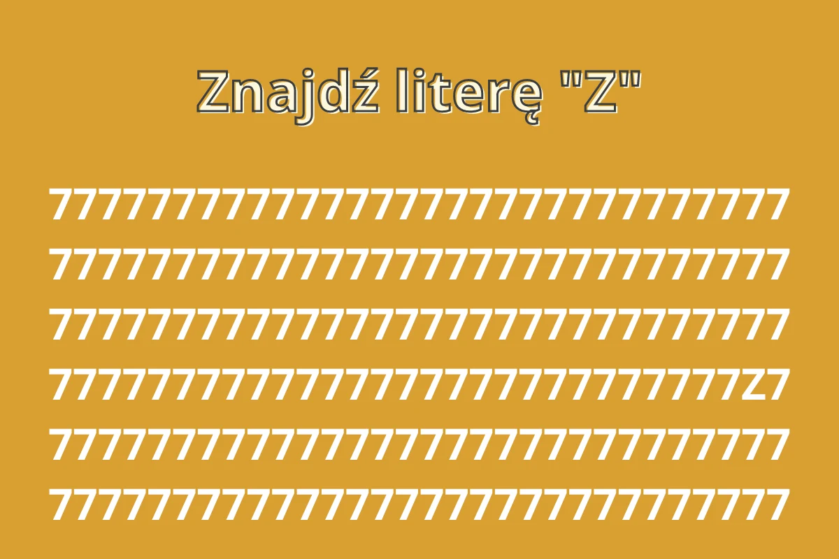 Czy umiesz znaleźć na obrazku "Z"? Masz na to tylko 5 sekund! Czy umiesz znaleźć na obrazku "Z"? Masz na to tylko 5 sekund!