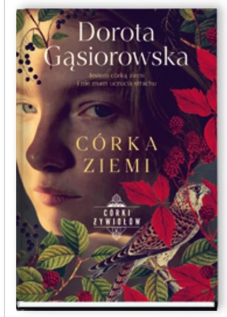 Córka ziemi. Seria Córki żywiołów Dorota Gąsiorowska
