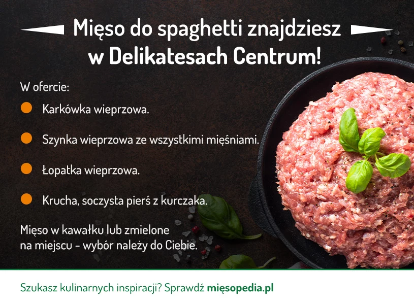 Mięso do spaghetti znajdziesz w Delikatesach Centrum! 