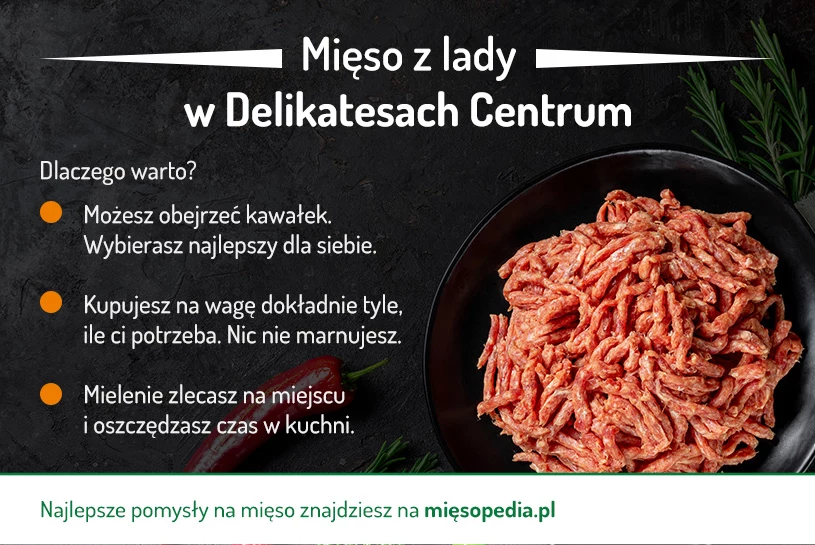 Mięso z lady w Delikatesach Centrum. Dlaczego warto? 