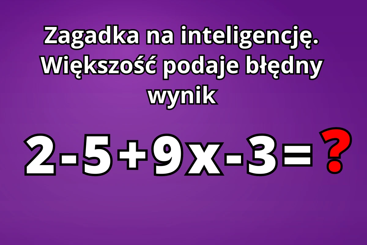 Czy znasz odpowiedź na tę zagadkę matematyczną? Czy znasz odpowiedź na tę zagadkę matematyczną?