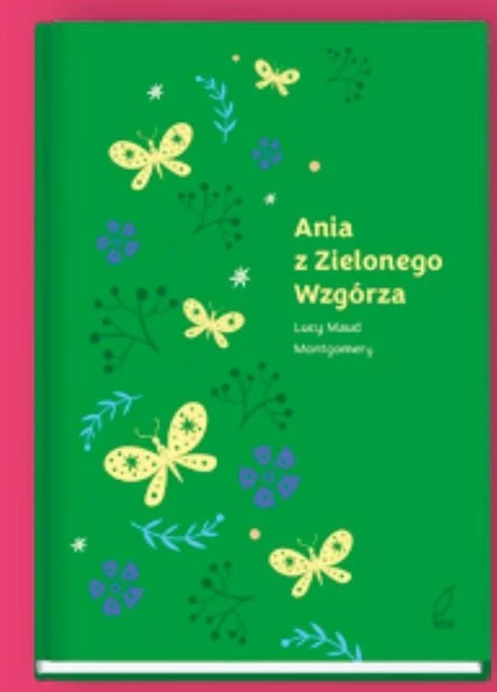 Ania z Zielonego Wzgórza. Tom 1 Lucy Maud Montgomery