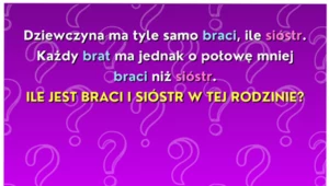 Trudna zagadka o rodzeństwie. Tylko inteligentni wpadną na rozwiązanie 