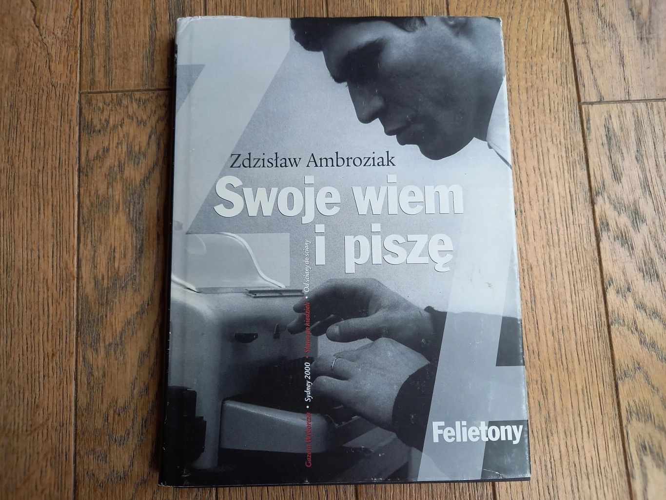 Zdzisław Ambroziak - "Swoje wiem i piszę" - okładka książki ze zbiorem felietonów