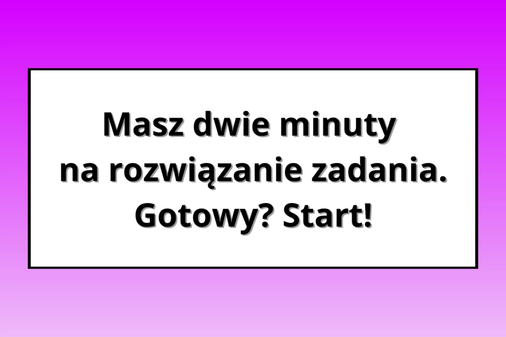 2% osób rozwiązało to zadanie w mniej niż minutę