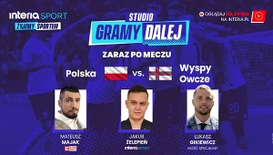 "Gramy dalej". Po meczu Polska – Wyspy Owcze zapraszamy do studia Interii
