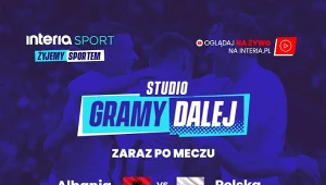 "Gramy dalej". Po meczu Albania – Polska zapraszamy do studia Interii