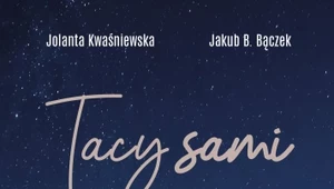 Tacy sami. Szczerze o samotności, Jolanta Kwaśniewska, Jakub B. Bączek