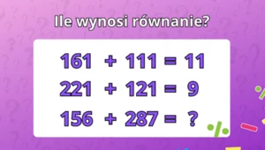 Zagadka matematyczna dla dzieci, której nie rozumieją dorośli. Najmłodsi rozwiązują to zadanie w 10 sekund