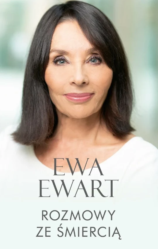 "Rozmowy ze śmiercią" Ewa Ewart