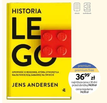 Historia LEGO. Opowieść o rodzinie, która stworzyła najsłynniejszą zabawkę na świecie Jens Andersen