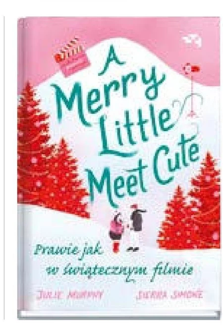 Merry Little Meet Cute. Prawie jak w świątecznym filmie Julie Murphy, Sierra Simone