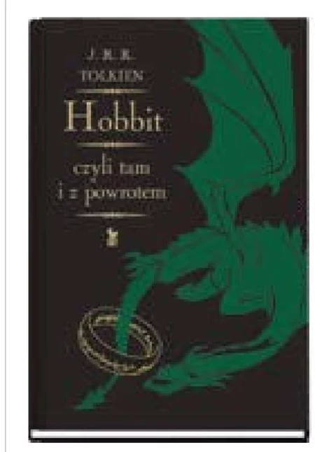 Hobbit czyli tam i z powrotem. John Ronald Reuel Tolkien