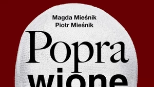 Poprawione, Jak operacje plastyczne zmieniają Polaków, Magda Mieśnik, Piotr Mieśnik 