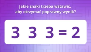 TEST IQ: Wstaw znaki tak, aby otrzymać poprawne rozwiązanie. Nawet eksperci mogą mieć z nim problem