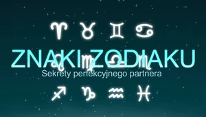 Znaki Zodiaku. Sekrety perfekcyjnego partnera