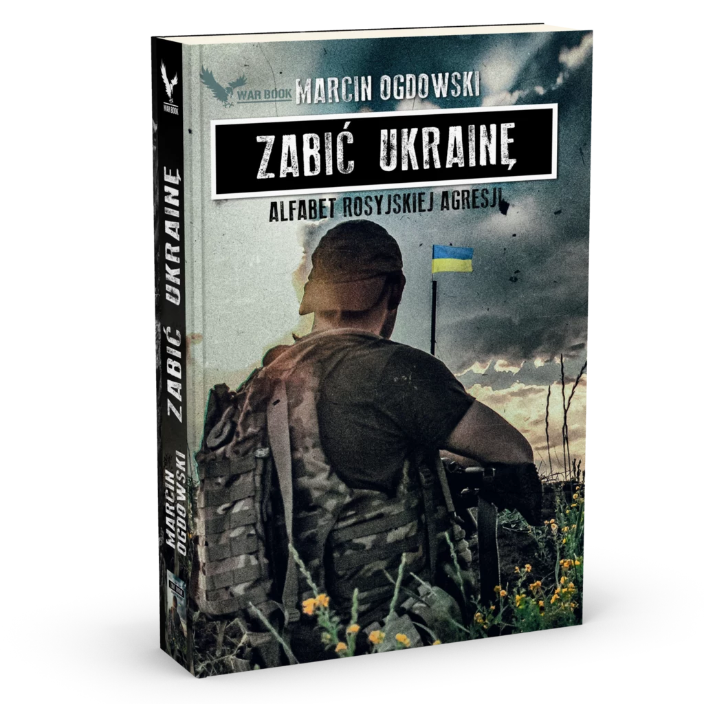Zabić Ukrainę. Alfabet rosyjskiej agresji Zabić Ukrainę. Alfabet rosyjskiej agresji