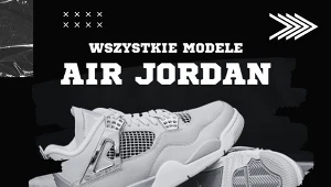 Buty Air Jordan - wszystkie modele