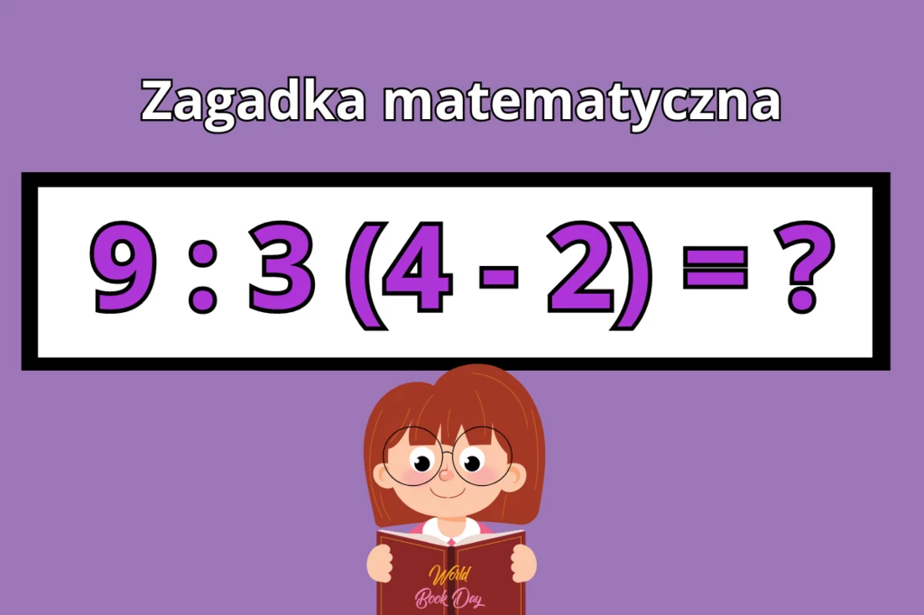 Prosta zagadka matematyczna. Uważałeś na zajęciach?