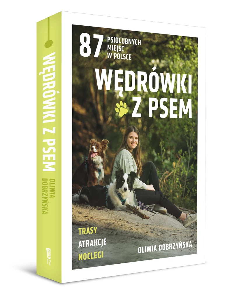 Książka Oliwii Dobrzyńskiej "Wędrówki z psem", to propozycja 87 miejsc w Polsce, które można odwiedzić ze swoim psem