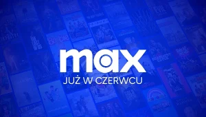 Max już od 11 czerwca w Polsce
