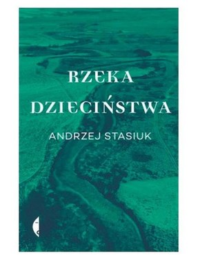 Rzeka dzieciństwa Andrzej Stasiuk niska cena