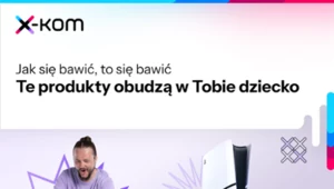 Jak się bawić, to z x-komem! Sprawdź najnowszą kampanie sklepu i obudź w sobie w dziecko