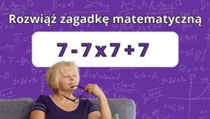 Zagadka matematyczna: Proste ćwiczenie, z którym 90% osób dorosłych ma kłopot