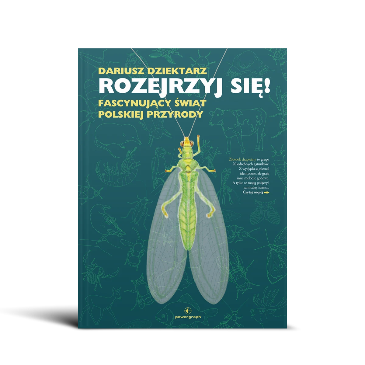 Książka "Rozejrzyj się! Fascynujący świat polskiej przyrody" ukazała się nakładem wydawnictwa Powergraph