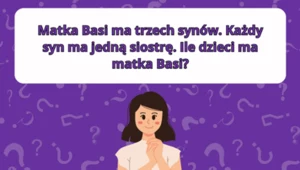 Test na logiczne myślenie: Ile dzieci ma matka Basi?