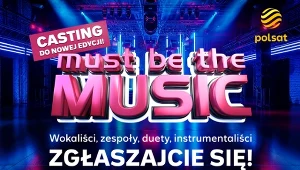 "Must Be the Music” już niebawem ponownie na antenie Polsatu