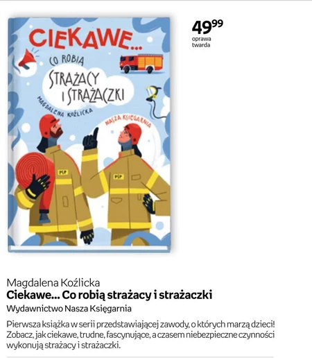 Ciekawe ... Co robią strażacy i strażaczki Magdalena Koźlicka