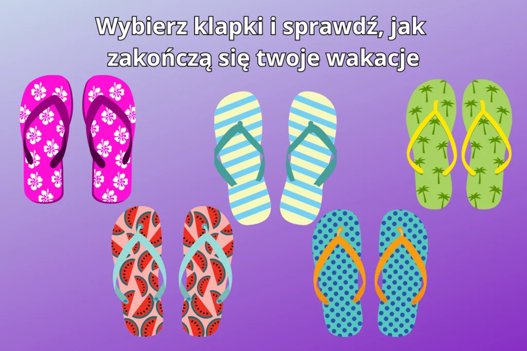 Sprawdź, jak zakończą się twoje wakacje!