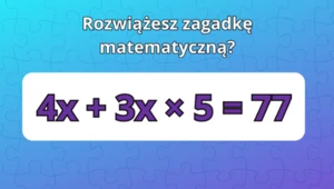 Trudna zagadka matematyczna. Tylko 5% użytkowników zna rozwiązanie