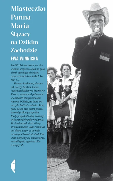 Książka Ewy Winnickiej pt. "Miasteczko Panna Maria. Ślązacy na Dzikim Zachodzie" ukazała się nakładem wydawnictwa Czarne 