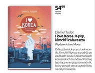 I love Korea. K-pop, kimchi i cała reszta Daniel Tudor