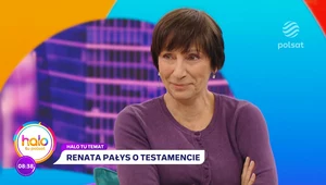 Renata Pałys spisała już testament. Dlaczego warto o to zadbać?