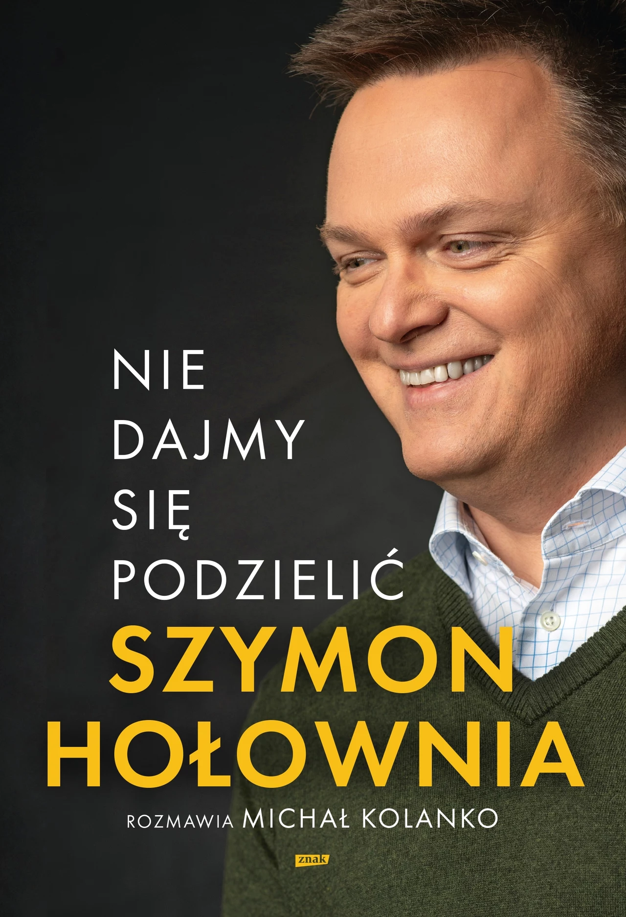 Nie dajmy się podzielić. Szymon Hołownia, Michał Kolanko 