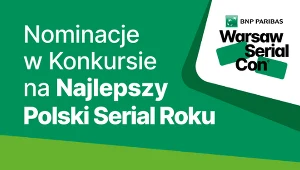 Już niebawem poznamy najlepszy polski serial 2024 roku