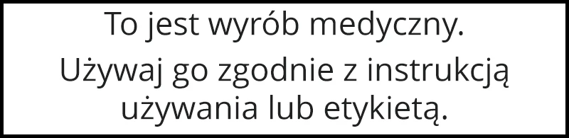 To jest wyrónb medyczny. Używaj do zgodnie z instrukcją używania lub etykietą