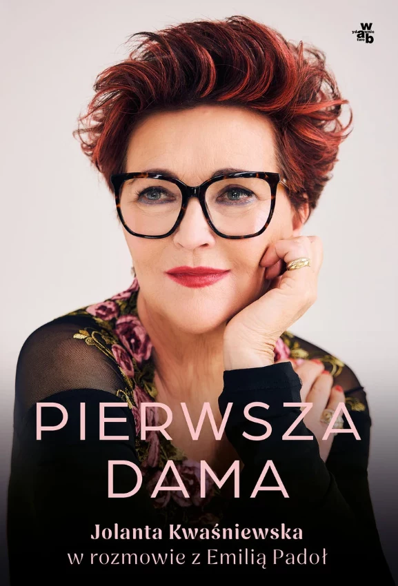 "Pierwsza dama. Jolanta Kwaśniewska w rozmowie z Emilią Padoł"