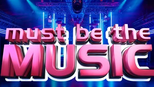 Must be the music