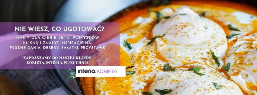 Zapraszamy na www.kobieta.interia.pl/kuchnia>>>